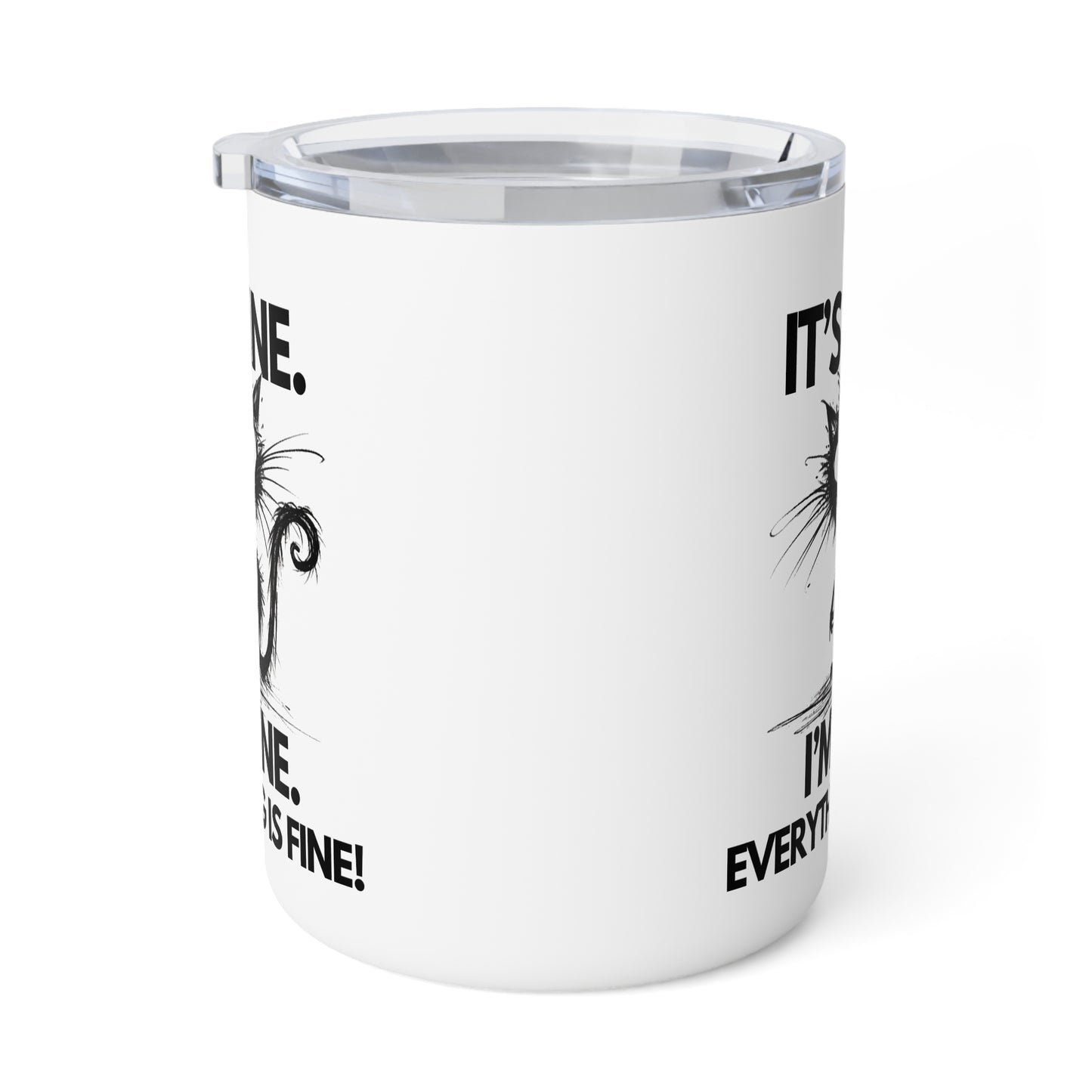 Everything Is Fine! Insulated Coffee Mug, 10oz