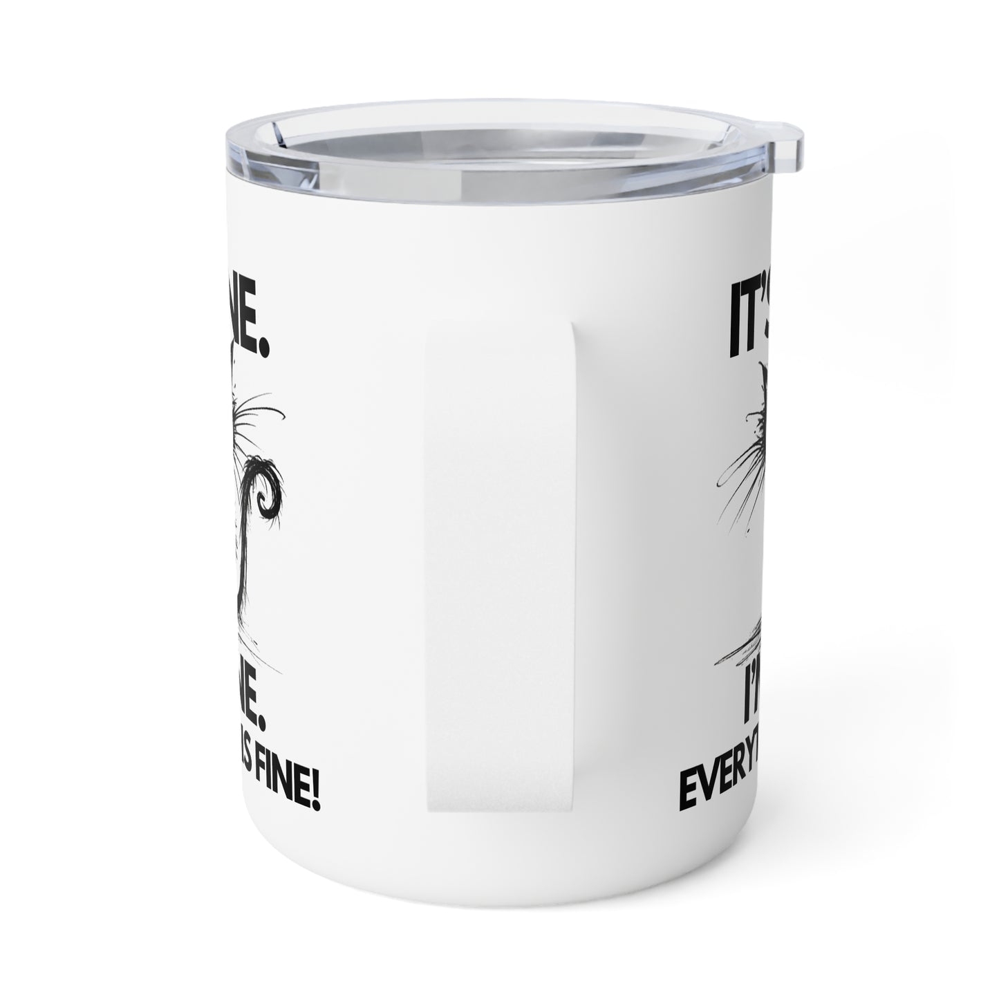 Everything Is Fine! Insulated Coffee Mug, 10oz