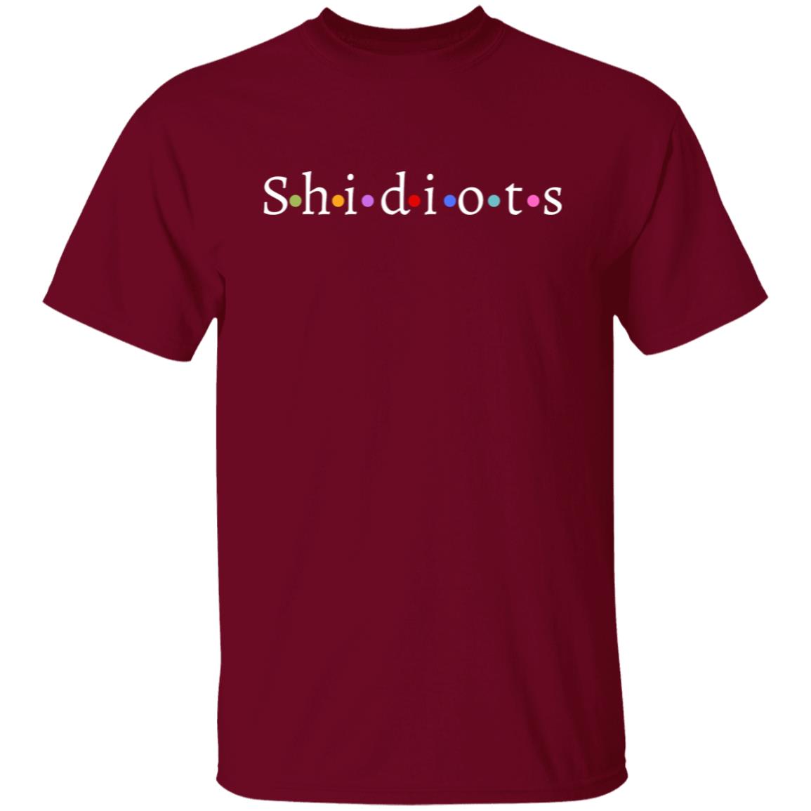 Shidiots T-Shirt-Humor Shirt-Every Occasion Tee-Funny Tee-Sarcastic Tee