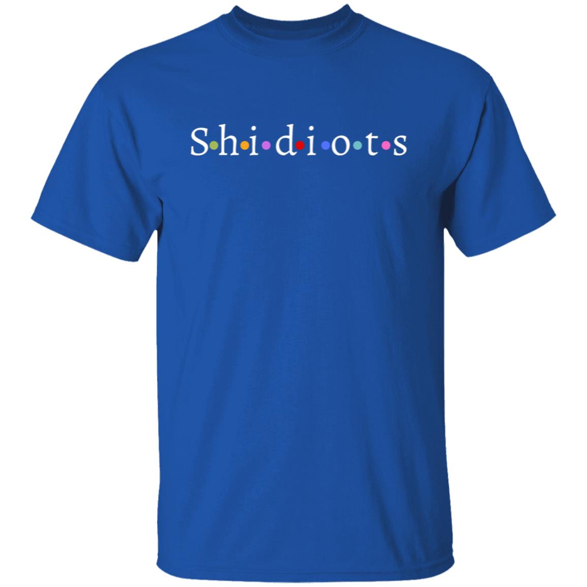 Shidiots T-Shirt-Humor Shirt-Every Occasion Tee-Funny Tee-Sarcastic Tee