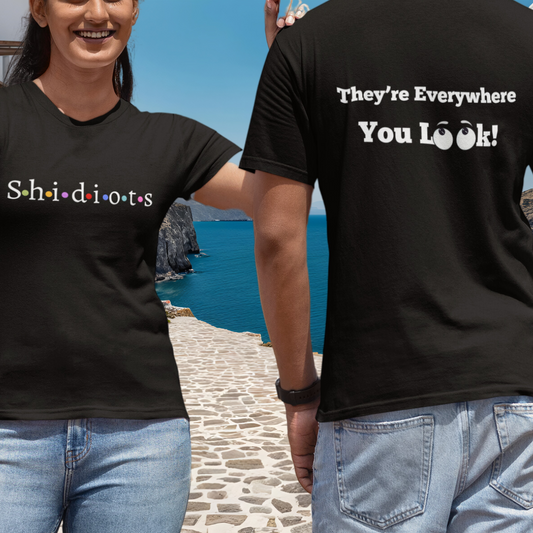 Shidiots T-Shirt-Humor Shirt-Every Occasion Tee-Funny Tee-Sarcastic Tee